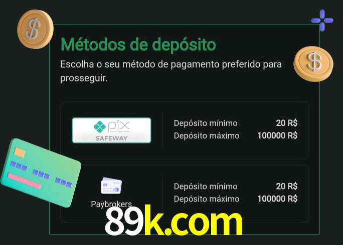 O cassino 89k.com oferece uma grande variedade de métodos de pagamento